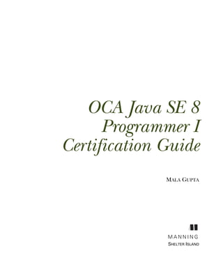 Oca Java Se 8 Programmer I Certification Guide Mala Gupta | PDF