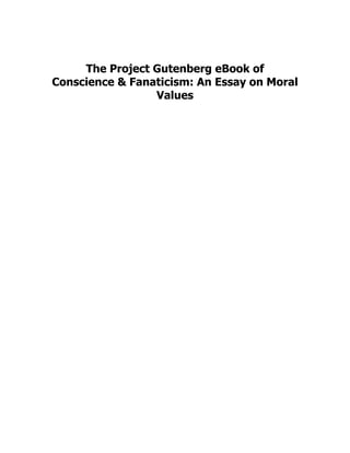 The Project Gutenberg eBook of
Conscience & Fanaticism: An Essay on Moral
Values
 