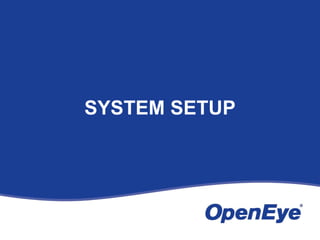 SYSTEM SETUP
 