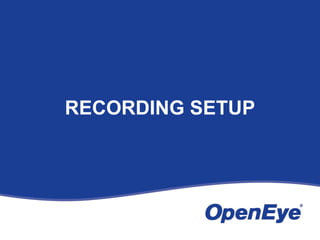 RECORDING SETUP
 