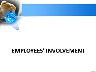 EMPLOYEES’ INVOLVEMENT
 
