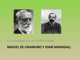 MIGUEL DE UNAMUNO Y JOAN MARAGALL ,[object Object]