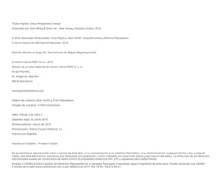 Título original: Value Proposition Design
Publicado por John Wiley & Sons, Inc., New Jersey, Estados Unidos, 2014
© 2014 Alexander Osterwalder, Yves Pigneur, Alan Smith, Greg Bernarda y Patricia Papadakos
© de la traducción Montserrat Meneses, 2015
Revisión técnica a cargo de: José Antonio de Miguel (@yoemprendo)
© Centro Libros PAPF, S.L.U., 2015
Deusto es un sello editorial de Centro Libros PAPF, S. L. U.
Grupo Planeta
Av. Diagonal, 662-664
08034 Barcelona
www.planetadelibros.com
Diseño de cubierta: Alan Smith y Trish Papadakos
Imagen de cubierta: © Pilot Interactive
ISBN: 978-84-234-1951-7
Depósito legal: B. 2.676-2015
Primera edición: marzo de 2015
Preimpresión: Trama Equipo Editorial, S.L.
Impreso por Egedsa
Impreso en España - Printed in Spain
No se permite la reproducción total o parcial de este libro, ni su incorporación a un sistema informático, ni su transmisión en cualquier forma o por cualquier
medio, sea éste electrónico, mecánico, por fotocopia, por grabación u otros métodos, sin el permiso previo y por escrito del editor. La infracción de los derechos
mencionados puede ser constitutiva de delito contra la propiedad intelectual (Art. 270 y siguientes del Código Penal).
Diríjase a CEDRO (Centro Español de Derechos Reprográficos) si necesita fotocopiar o escanear algún fragmento de esta obra. Puede contactar con CEDRO
a través de la web www.conlicencia.com o por teléfono en el 91 702 19 70 / 93 272 04 47.
DPV.indb 2 03/02/2015 13:41:15
 