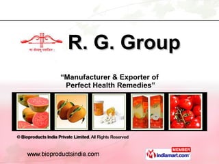 R. G. Group “ Manufacturer & Exporter of  Perfect Health Remedies” 