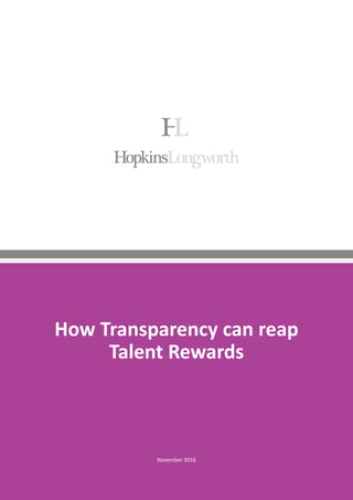How Transparency can reap
Talent Rewards
November 2016
 