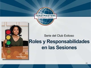Serie del Club Exitoso

Roles y Responsabilidades
     en las Sesiones

                               295
 