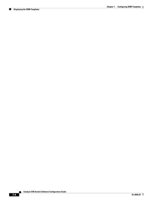 7-4
Catalyst 3750 Switch Software Configuration Guide
OL-8550-07
Chapter 7 Configuring SDM Templates
.Displaying the SDM Templates
 