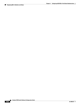 9-66
Catalyst 3750 Switch Software Configuration Guide
OL-8550-07
Chapter 9 Configuring IEEE 802.1x Port-Based Authentication
Displaying 802.1x Statistics and Status
 
