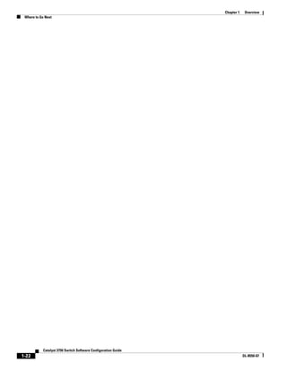 1-22
Catalyst 3750 Switch Software Configuration Guide
OL-8550-07
Chapter 1 Overview
Where to Go Next
 