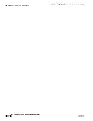 3-22
Catalyst 3750 Switch Software Configuration Guide
OL-8550-07
Chapter 3 Assigning the Switch IP Address and Default Gateway
Scheduling a Reload of the Software Image
 
