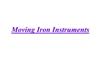Moving Iron Instruments
 