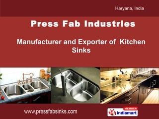 Haryana, India


   Press Fab Industries

Manufacturer and Exporter of Kitchen
               Sinks
 