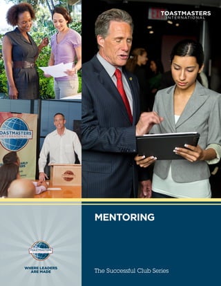 MENTORING



WHERE LEADERS
  ARE MADE      The Successful Club Series
 