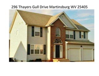 296 Thayers Gull Drive Martinsburg WV 25405
 