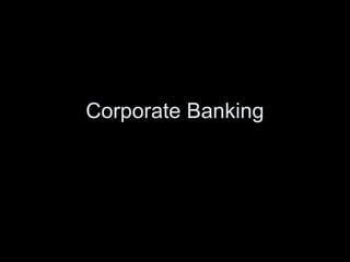 Corporate Banking
 