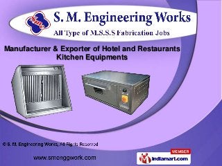 Manufacturer & Exporter of Hotel and Restaurants
              Kitchen Equipments
 