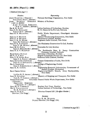 IS : 2971( Part I ) - 1982
( Continuedfrompage1 )
Members Representing
JOWT DIRECTOR ( DESIGNS) National Buildings Organisation, New Delhi
SHRI SUNIL BERY ( Alternate )
JOINP Dr IlECToR RESEAROR Ministry of Railways
( GE )-I, RDSO
J.)INT DIRECTOR RESEARCH
( B & S ), RDSO ( Alteraatc )
DR R. K. KATTI Indian Institute of Technology, Bombay
SHRI S. R. KULKARNI M. N. Dastur & Co Pvt Ltd, Calcutta
S HRI S. ROY ( Alternate )
SERI 0. P. MALHVTRA Public Works Department, Chandigarh Administ-
SHRI A. P. MATHUR
SHRI V. B. M~THUR
SHRI T. K. D. MUNSI
ration
Central Warehousing Corporation, New Delhi
Machenzies Limited, Bombay
Engineers India Limited, New Delhi
SHRI M. IYENQAR ( Alternate ) _
SERI B. K. P%NTRAKY The Hindustan Construction Co Ltd, Bombay
SHRI V. M. MAD~E ( Ahernate )
SHRI M. R. PUNJA Cemindia Co Ltd, Bombay
SHRI S. MUKHERJEE ( Alternate )
SHRI N. E. V. RA~HVAN The Braithwaite Burn & Jessop Construction
Company Limited, Calcutta
PROF GOPAL RANJAN University of Roorkee, Roorkee
DR V. V. S. RAO Nagadi Consultants Private Ltd. New Delhi
SHRI T. N. SUBBA RAO Gammon India Limited, Bombay
SHRI S. A. REDDI ( Alternate )
SHRIARJUNRIJHSINCJHANI Cement Corporation of India, New DeIhi
SARI 0. S. SRIVASFAVA ( Alternate )
DR A. SAR~UNAN College of Engineering, Guindy
SHRI S. BOMMINATRAN( Alternate )
Sanr K. R. SAXENA Engineering Research Laboratories, Government of
Andhra Pradesh, Hyderabad
BRIG OXBI~~ SINQH Engineer-in-Chief’s Branch, Army Headquarters,
New Delhi
LT-COL K. P. ANAND( Alternate )
SHRI N. SIVA~URU Ministry of Shipping and Transport, New Delhi
SHRI K. P. SARKAR ( Alternate )
SUPERINTENDINQ ENGINEER Central Public Works Department, New Delhi
( DESIGNS)
EXECUTIVE ENQTNEER
( D~~IQNS) V ( Affernate )
SHRI M. D. TAMBEKAR Bombay Port Trust, Bombay
DR A. VaRAoARhJAN Indian Institute of Technology, New Delhi
D,c. R. KANIRAJ ( Alternate )
SEW G. RAM.~N, Director General ISI ( Ex-ojicio Member )
Director ( Civ Engg )
Secretary
SHRI K. M. MATHUR
Deputy Director ( Civ Engg ) ISI,
( Continuedonpuge 22 )
2
 