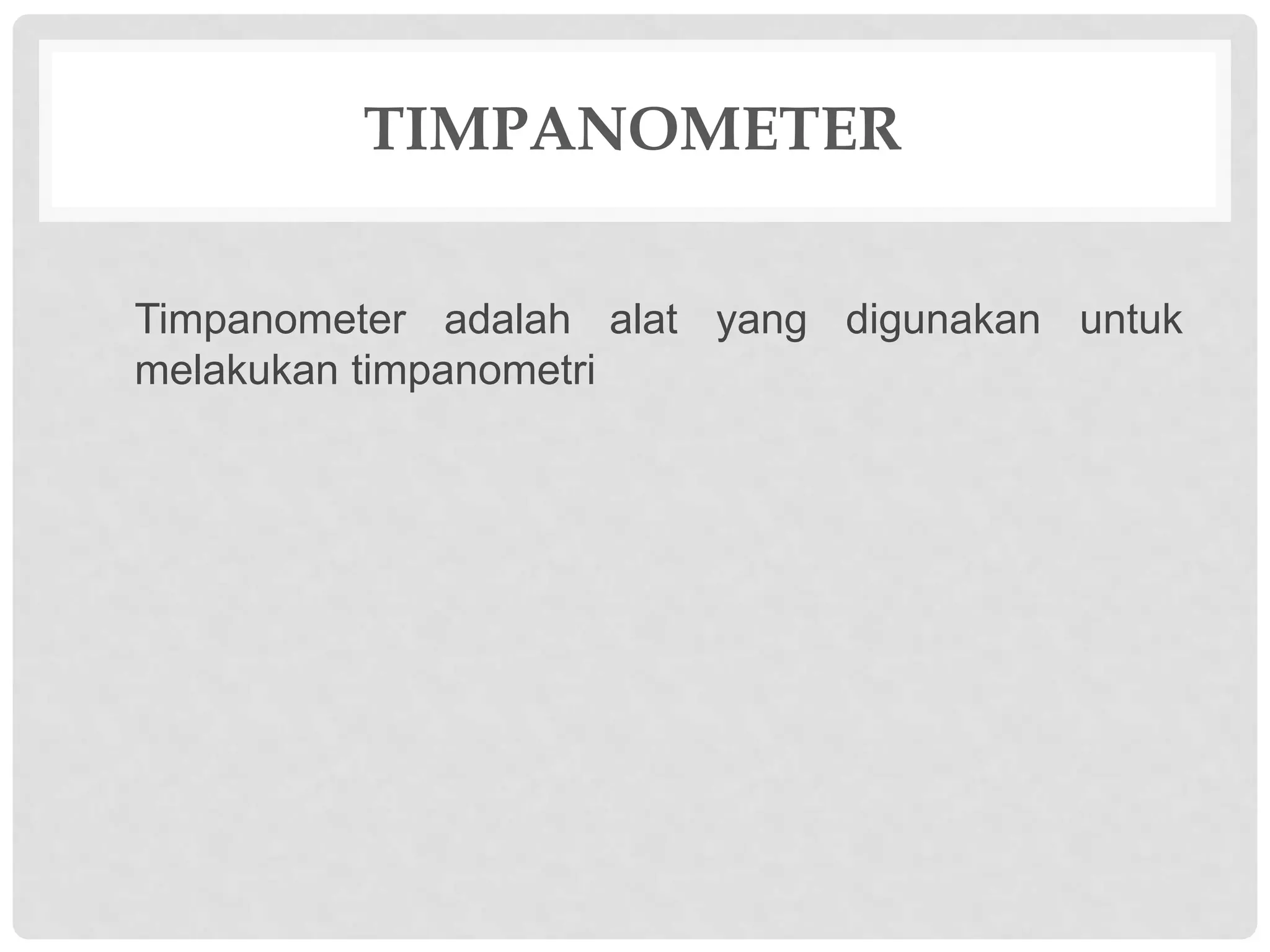 297728998-TIMPANOMETRI.ppt