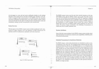 3G Wireless Demystified                                                                                                                                                    Chapter 4




set can engage in a voice call and receive notification (similar to call waiting)             The EDGE compact system uses the same basic network structure as the stan-
that there is data waiting for the subscriber in EDGE mode. Similarly, if the sub-            dard EDGE system. Because EDGE compact can be used with other systems
scriber is engaged in data communication via the EDGE mode, the subscriber                    (e.g., IS-136, the EDGE network infrastructure (MAP SS7 signaling) is adapted
can receive notification (via ringing) that a voice call is waiting. In either of these       to IS-136 network infrastructure (IS-41 signaling). Figure 4.27 shows an EDGE
cases, the subscriber has the option of ending the first communication mode and               compact system. This diagram shows that the key concept of EDGE compact is
immediately starting a second communication in the second mode.                               the coordination of control messages between nearby base stations. Standard
                                                                                              EDGE radio transceivers and EDGE capable mobile telephones are used in the
                                                                                              system. The primary change coordination is the inhibiting of transmission on
System Overview                                                                               control time slots in nearby (alternate) cells.

The key aspects of the EDGE compact system include coordinated radio trans-
mission for tighter frequency reuse and adaptation of GSM infrastructure for                  System Attributes
operation with IS-41 infrastructure (primarily used in the Americas).
                                                                                              Some of the key system attributes for the EDGE compact system include sched-
                                                                                              uled transmissions for interference reduction and compatibility of EDGE and IS-
                                                                                              136 network infrastructure.


                                                                                              Scheduled Transmissions for Interference Reduction

                                                                                              For EDGE compact, certain radio transmissions are scheduled to avoid co-cani-
                                                                                              er interference at the same time. The standards group recognized that the small-
                                                                                              est practical frequency plan for use with EDGE cells is n = 4. A frequency plan
                                                                                              characterized by n = 3 uses 113 of the allocated EDGE carrier frequencies in each
                                                                                              cell-possibly just one camer frequency at first in each cell, supporting several
                                                                                              EDGE users on its various time slots. This particular example, with one carrier
                                                                                              frequency per cell, would only require that 600 kHz of spectrum be assigned to
                               7 0 1 2 3 4 5 6 7 0   EDGE   '
                                                                0   EDGE Dam Slol             EDGE in the early installations. However, using a three-cell frequency plan for
                                                                                              EDGE presents a serious problem in configuration of a working system since the
                                                                                              c / ( i + n) ratio will be smaller than is desired. In the future, a more desirable fre-
                                                                [   EDGE Data Slot Rut
                                                                    Cannol Be UsRl For CMUM   quency plan for EDGE would use four or possibly seven cells. This is likely to
                                 --_..-     -                                                 be used only after the amount of EDGE (and likely also GSM voice) traffic in
                           Rgure 4.27. EDGE C o m p a c t System.
                                                                                              the system is very substantial so that the amount of radio spectrum devoted to
                                                                                              EDGE is no longer an issue.
 