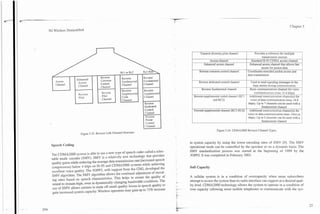 -- - ---.   --

                                                                                                                                                                              Chapter 5
3G Wireless Demystified




                                                                                                   Transmit diversity pilot channel                Provides a reference for multiple
                                                                                                                                                         transmission sources
                                                                                                          Access channel                        Standard IS-95 C D M 4 access channel
                                                                                                      Enhanced access channel                 Enhanced access channel that allows fast
                                                                                                                                                        access for packet data
                                                                                                  Reverse common control channel             Coordinates extended packet access and
                                     Reverse                                                                                                 data transmission
                   Enhanced                           Reverse        Reverse
    Access          Access           Common           Fundamental    Fundamental
    Channel                          Control                                                      Reverse dedicated control channel       Used to send signaling messages to the
                    Channel                           Channel        Channel
                                     Channel                                                                                                 base station during communication
                                                      Reverse        Reverse                        Reverse fundamental channel          Basic communications channel for voice
                    Reverse           Reverse         Supplemental   Supplemental                                                             communications (max 13.4 kbps)            I

                    Pilot             Pilot           Code           Channel                  Reverse supplemental coded channel (RCI
                                      Channel                                                                                            ~ d d i t i o n a communication channel(s) for
                                                                                                                                                           l
                                                      Channel                                                and RC2)                     voice of data communication (max 14.4 1
                                                                     Reverse
                                                                     Dedicated            I                                           I kbps). Up to 7 channels can be used with a 1
                                                                                                                                                         fundamental channel
                                                                     Control
                                                                     Channel
                                                                                              Forward supplemental channel (RC3-RC6)     1
                                                                                                                                         Additional communication channel(s) for
                                                                                                                                        voice or data communication (max 1 0 x x . x ~
                                                                                                                                        kbps). Up to 2 channels can be used with a
                                                                      Power
                                                                      Control                                                                            fundamental channel
                                                                      Channel
                                                                                                                 Figure 5.34. CDMA2000 Reverse Channel Types.
                     Figure 5.33. Reverse Link Channel Structure.


 Speech Coding                                                                           in system capacity by using the lower encoding rates of SMV [9]. The SMV
                                                                                         operational mode can be controlled by the operator or on a dynamic basis. The
                                                                                         SMV standardization process was started at the beginning of 1999 by the
 The CDMA2000 system is able to use a new type of speech coder called a selec-           3GPP2. It was completed in February 2001.
 table mode vocoder (SMV). SMV is a relatively new technology that provides
 quality gains while reducing the average data transmission rate (increased speech
 compression) below 4 kbps on IS-95 and CDMA2000 systems while achieving                 Soft Capacity
 excellent voice quality. The 3GPP2, with suppon from the CDG, developed the
                                                                                     .
 SMV algorithm. The SMV algorithm allows the continual adjustment of encod-
                                                                                         A cellular system is in a condition of overcapacity when more subscribers
 ing rates based on speech characteristics. This helps to ensure the quality of
                                                                                         attempt to access the system than its radio interface can support at a desired qual-
 sound to remain high, even in dynamically changing bandwidth conditions. The        C

                                                                                     -   ity level. CDMA2000 technology allows the system to operate in a condition of
 use of SMV allows carriers to trade off small quality losses in speech quality to   -
                                                                                     -   over capacity (allowing more mobile telephones to communicate with the sys-
  gain increased system capacity. Wireless operators may gain up to 75% increase
                                                                                     -
 