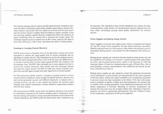 3G Wireless Demystified                                                                                                                                                                   Chapter 8




Two receive antennas may be used to provide spatial diversity reception to min-                                  be necessary. The information from wireless telephones also reduces the data-
imize the effects of Rayleigh signal fading. Raleigh signal fading is position (dis-                             communications traffic burden of communications between adjacent base sta-
tance) sensitive and results when two signals are received from the same source                                  tions while coordinating (passing signal quality information) the handover
and one of these signals is slightly delayed resulting in signals canceling. Using                               process.
two receiving antennas enables diversity reception that allows the selection (or
signal combining) from the antenna that is receiving the stronger signal. The
technique improves power reception up to 6 dB or more, improves the signal to                                    Power Supplies and Backup Energy Sources
noise ratio (S/N) up to 3 dB or more, and reduces the effects of fading signals.
                                                                                                                 Power supplies convert the base station power source to regulated and filtered
                                                                                                                 AC and DC voltage levels required by the base station electronics assemblies.
Scanning or Locating Channel (Receiver)                                                                          Batteries and generators are used to power a base station when primary power is
                                                                                                                 interrupted. Backup power is also needed for radio equipment and cooling sys-
UMTS systems have a frequency reuse of one that allows existing base station                                     tems.
equipment to monitor the signal quality level of wireless telephones that are
operating on nearby cell sites. This information is used for the handover process.                               Backup power supplies are critical for disaster situations where power may not.
When the signal strength falls below a level or the bit error rate (BER) increas-                                be available for several days or even weeks. A good example of the requirements
e s beyond a specific limit, the base station signals the RNC that a handover will                               for short- and long-term backup power sources is the hurricane in 1989 that
be necessary soon. The RNC then commands one or more adjacent cell sites to                                      destroyed almost all land line communications in parts of Puerto Rico. Due to
monitor the wireless telephone's radio channel code and continually measure                                      good planning, wireless communications were unaffected and became the pri-
and report the signal strength. The RNC (or other base station controller) com-                                  mary communication link [3].
pares the reported signal strength with other signal levels to decide handoff.
                                                                                                                 Backup power supplies are also required to ensure the equipment environment
For first generation cellular systems, a scanning or locating receiver is used to                                can be maintained. In most climates, the heat generated by the radio equipment
measure wireless telephone signal strength for handoff decisions. Because first                                  in the base station shelter will require installation of air-conditioning equipment
and second generation systems used 'different frequencies in adjacent cells, a         :   .,                    to prevent excessively high temperature in the shelter. If the base radio equip-
scanning receiver can tune to any channel and measure the received signal              .    ..                   ment is permitted to operate at higher than rated temperature (for example, due
strength, from which it determines a wireless telephone's approximate distance         .        .
                                                                                                                 to a failure of the cooling equipment), it may malfunction temporarily (until the
                                                                                       ,            ,
from the base station.                                                                                           shelter temperature is lowered). Operating at excessive temperatures can
                                                                                       .                         increase the long-term costs due to higher failure rates. Operating at high tem-
                                                                                       - --.
The 3rd generation UMTS system allows for handover decisions to be assisted                                      peratures can result in significantly shortening the "burn out" lifetime of many
                                                                                       . ...
by information reported by the wireless telephone and by simultaneous trans-           .            .
                                                                                                    .            of the components, particularly the RF power amplifiers.
missions during soft handover. Using signal and interference levels measured by                         ~




                                                                                           "*PBii..
wireless telephones, the UMTS system can better decide when a handovers may                                 ..
                                                                                       -. --..
                                                                                       .-
                                                                                        -
 