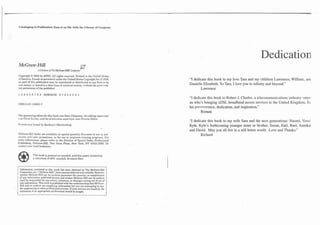 Cataloging-in-PublicationData is on file with the Library of C o n g r e s s




                                                                                                                                    Dedication
McGraw -Hill
                  A Division o{~M&wHillCompanies

Copyright C 2002 by APDG.All rights reserved. Printed in the United States
ofAmerica. Except a s permitted under the United States Copyright Act of 1976,        "I dedicate this book to my love Tara and my children Lawrence, William, anc
no part of this publication may be reproduced or distributed in any form or by
any means, or stored in a data base or retrieval system, without the prior writ-      Danielle Elizabeth. To Tara, I love you to infinity and beyond."
ten permission of the publisher.                                                             Lawrence

                                                                                      "I dedicate this book to Robert J. Charles, a telecommunications industry veter-
ISBN 0-07-
         136301-7
                                                                                      an who's bringing xDSL broadband access services to the United Kingdom, fo
                                                                                      his p'trCcver~nce, dedication, and inspiration."
                                                                                              Roman
The sponsoring editor for this book cuas Steve Chapman, the editing superuisor
u-as Carol Lecine, a n d the production supervisor was Pamela Pelton.
                                                                                      "I dedicate this book to my wife Sara and the next generations: Naomi, Yossi
Printed a n d bound by QuebecorlMartinshurg.                                          Kyle, Kyle's forthcoming younger sister or brother, Susan, Earl, Rael, Annika
                                                                                      and David. May you all live in a still better world. Love and Thanks."
McGraw-Hill books are available a t special quantity discounts to use a s pre-               Richard
miums and sales promotions, o r for use in corporate training programs. For
more infornation, please write to the Director of Special Sales, Professional
Publishing, hfcGraw-Hill, Two Penn Plaza, New York, NY 10121-2298.Or
contact your local bookstore.




 neither McCraw-Hill nor its authors guarantee the accuracy or completeness
 of any information published herein and neither McGraw-Hill nor its authors
 shall be responsible for any errors, omissions, or damages arising out of use of
 this information. This work is published nith the understanding that McGraw-
 Hill and its authors are supplying information but are not attempting to ren-
 der engineering or other professional services. If such services are required, the
 assistance of an appropriate professional should be sought.
 