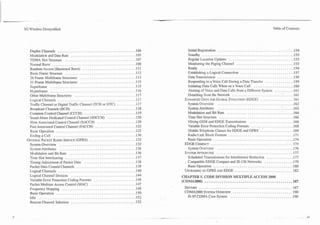 . .
   .


3G Wireless Demystified                                                                                                                                                                                Table of Contents




  Duplex Channels .........................................                                                  104      InitialRegistration . . . . . . . . . . . . . . . . . . . . . . . . . . . . . . . . . . . . . . . .154
  Modulation and Data Rate . . . . . . . . . . . . . . . . . . . . . . . . . . . . . . . . . .105                     Standby . . . . . . . . . . . . . . . . . . . . . . . . . . . . . . . . . . . . . . . . . . . . . . . . 155
  TDMA Slot Structure . . . . . . . . . . . . . . . . . . . . . . . . . . . . . . . . . . . . .107                    Regular Location Updates . . . . . . . . . . . . . . . . . . . . . . . . . . . . . . . . . . 155
  NormalBurst . . . . . . . . . . . . . . . . . . . . . . . . . . . . . . . . . . . . . . . . . . . .108              Monitoring the Paging Channel . . . . . . . . . . . . . . . . . . . . . . . . . . . . . .155
  Random Access (Shortened Burst) . . . . . . . . . . . . . . . . . . . . . . . . . . . .111                          Ready . . . . . . . . . . . . . . . . . . . . . . . . . . . . . . . . . . . . . . . . . . . . . . . . . 156
  Basic Frame Structure . . . . . . . . . . . . . . . . . . . . . . . . . . . . . . . . . . . . . 112                 Establishing a Logical Connection . . . . . . . . . . . . . . . . . . . . . . . . . . . . 157
  26 Frame Multiframe Structures . . . . . . . . . . . . . . . . . . . . . . . . . . . . . 113                        Data Transmission . . . . . . . . . . . . . . . . . . . . . . . . . . . . . . . . . . . . . . . . 159
  5 1-Frame Multiframe Structures . . . . . . . . . . . . . . . . . . . . . . . . . . . . . 115                       Responding to a Voice Call During a Data Transfer . . . . . . . . . . . . . . . 159
  Superframe . . . . . . . . . . . . . . . . . . . . . . . . . . . . . . . . . . . . . . . . . . . . . 115            Lnitiating Data Calls When on a Voice Call .....................                                        160
  Hyperframe . . . . . . . . . . . . . . . . . . . . . . . . . . . . . . . . . . . . . . . . . . . . . 116           Alerting of Voice and Data Calls from a Different System . . . . . . . . . . 161
  Other Multiframe Structures . . . . . . . . . . . . . . . . . . . . . . . . . . . . . . . .                117     Detaching from the Network . . . . . . . . . . . . . . . . . . . . . . . . . . . . . . . . 161
  Logical Channels . . . . . . . . . . . . . . . . . . . . . . . . . . . . . . . . . . . . . . . . . 117            ENHANCED FOR GLOBAL
                                                                                                                                DATA                      EVOLUTION         (EDGE) . . . . . . . . . . . . . . . . . 161
  Traffic Channel or Digital Traffic Channel (TCH or DTC) . . . . . . . . . .117                                     System Overview . . . . . . . . . . . . . . . . . . . . . . . . . . . . . . . . . . . . . . . .162
  Broadcast Channels (BCH) . . . . . . . . . . . . . . . . . . . . . . . . . . . . . . . . . 118                     System Attributes . . . . . . . . . . . . . . . . . . . . . . . . . . . . . . . . . . . . . . .163        .
  Common Control Channel (CCCH) . . . . . . . . . . . . . . . . . . . . . . . . . . .                        119     Modulation and Bit Rate .....................................                                            164
  Stand Alone Dedicated Control Channel (SDCCH) . . . . . . . . . . . . . . .120                                     Time Slot Structure . . . . . . . . . . . . . . . . . . . . . . . . . . . . . . . . . . . . . . . 166
  Slow Associated Control Channel (SACCH) . . . . . . . . . . . . . . . . . . . . 120                                Mixing GSM and EDGE Transmissions . . . . . . . . . . . . . . . . . . . . . . .166
  Fast Associated Control Channel (FACCH) . . . . . . . . . . . . . . . . . . . . . 122                              Variable Error Protection Coding Formats . . . . . . . . . . . . . . . . . . . . . . . 168
  Basic Operation . . . . . . . . . . . . . . . . . . . . . . . . . . . . . . . . . . . . . . . . . .123             Mobile Telephone Classes for EDGE and GPRS . . . . . . . . . . . . . . . . .                             169
  EndingaCall . . . . . . . . . . . . . . . . . . . . . . . . . . . . . . . . . . . . . . . . . . .          130     Radio Link Block Formats . . . . . . . . . . . . . . . . . . . . . . . . . . . . . . . . . .171
 GE~ERAL  PACKET      RADIO      SERVICE      (GPRS) . . . . . . . . . . . . . . . . . . . . . . . . 132             Basic Operation . . . . . . . . . . . . . . . . . . . . . . . . . . . . . . . . . . . . . . . . . .      174
  System Overview . . . . . . . . . . . . . . . . . . . . . . . . . . . . . . . . . . . . . . . . 132               EDGECOMPACT . . . . . . . . . . . . . . . . . . . . . . . . . . . . . . . . . . . . . . . t . . 175
                                                                                                                                       .
  System Attributes . . . . . . . . . . . . . . . . . . . . . . . . . . . . . . . . . . . . . . . .          136     System Overview . . . . . . . . . . . . . . . . . . . . . . . . . . . . . . . . . . . . . . . .176
  Modulation and Bit Rate . . . . . . . . . . . . . . . . . . . . . . . . . . . . . . . . . . .136                  SYSTEMAITRIBUTES . . . . . . . . . . . . . . . . . . . . . . . . . . . . . . . . . . . . . . 177
                                                                                                                                             ..
  Time Slot Interleaving . . . . . . . . . . . . . . . . . . . . . . . . . . . . . . . . . . . . .137                Scheduled Transmissions for Interference Reduction ..............                                        177
  Timing Adjustment of Packet Data . . . . . . . . . . . . . . . . . . . . . . . . . . . 138                         Compatible EDGE Compact and IS-136 Networks ...............179
  Packet Data Control Channels . . . . . . . . . . . . . . . . . . . . . . . . . . . . . . . 139                     Basic Operation .......................................... 180
  LogicalChannels . . . . . . . . . . . . . . . . . . . . . . . . . . . . . . . . . . . . . . . . . 140             UPGRADING    TO GPRS AND EDGE .............................. 182
  Logical Channel Division . . . . . . . . . . . . . . . . ; . . . . . . . . . . . . . . . . .144                                   .
                                                                                                                   CHAPTER 5 CODE DIVISION MULTIPLE ACCESS 2000
  Variable Error Protection Coding Formats . . . . . . . . . . . . . . . . . . . . . . 144
  Packet Medium Access Control (MAC) . . . . . . . . . . . . . . . . . . . . . . . . .147
                                                                                                                   (CDMA2000)           ..............................................187
  Frequency Hopping . . . . . . . . . . . . . . . . . . . . . . . . . . . . . . . . . . . . . . . 149               HISTORY . . . . . . . . . . . . . . . . . . . . . . . . . . . . . . . . . . . . . . . . . . . . . . . .187
                                                                                                                            .
  Basic Operation . . . . . . . . . . . . . . . . . . . . . . . . . . . . . . . . . . . . . . . . . . 150           CDMA2000 SYSTEM        OVERVIEW . . . . . . . . . . . . . . . . . . . . . . . . . . . . . 190
                                                                                                                                                             ..
  Idle . . . . . . . . . . . . . . . . . . . . . . . . . . . . . . . . . . . . . . . . . . . . . . . . . . . 152     IS-95 CDMA Core System ................................. 190
  Beacon Channel Selection ..................................                                                152
 