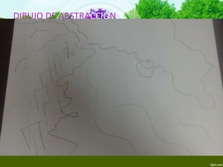 DIBUJO DE ABSTRACCION

 