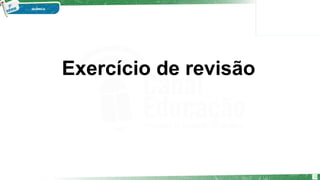 12
Exercício de revisão
 