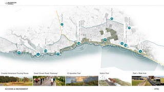 ACCESS & MOVEMENT VTIC
BayofIslands
VisitorPod
Peterborough
VisitorCentre
i
Park+RideHub
LondonBridge
VisitorPod
PortCampbell
VisitorCentre/Park+RideHub
LochArd
VisitorPod
VisitorPod
Glenample
VisitorCentre/Park+RideHub
Princetown
VisitorPod
i
ViewingPoint
ViewingPoint
ViewingPoint
Coastal Hinterland Touring Route Great Ocean Road Parkway 12 Apostles Trail Visitor Pod Park + Ride Hub
 