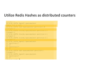 Utilize Redis Hashes as distributed counters
 