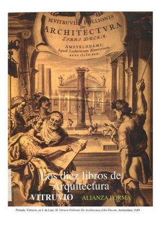 Portada: Vitruvio, en J. de Laet, M. Vitruvii Pollionis De Architectura Libri Decem, Amsterdam, 1649
 