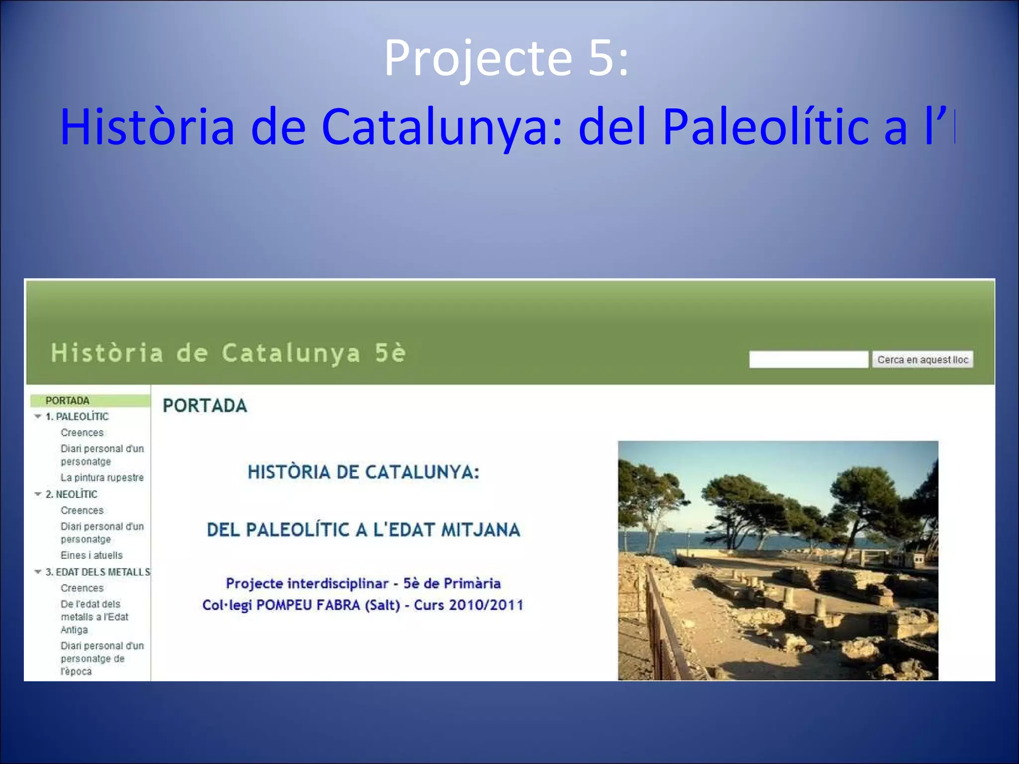Projecte 5: Història de Catalunya: del Paleolític a l’Edat Mitjana 