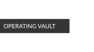 OPERATING VAULT
 