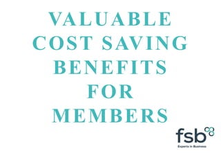 VALUABLE
COST SAVING
BENEFITS
FOR
MEMBERS
 