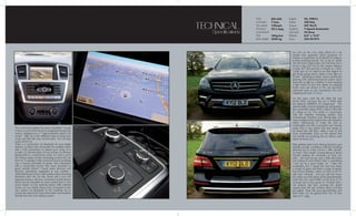 63 || 62
engines
As I fire up the 3.0L turbo diesel it’s a lot
quieter than expected, which produces no
smoke or smell from its V6 BlueTECH engine.
Is there anything wrong? No, so far so great!
This ML350’s engine puts out 258 bhp, not a
lot for a big SUV, but it’s the engine delivers
a hefty 457 lb-ft pounds of torque at 1,600-
2,400 rpm so no need to rev the engine to
get things going which makes it feel light on
its feet. Speaking of which, at low speeds the
steering with electromechanical power assist
becomes as light as a feather in only needing
a light touch to turn the wheel so dodging
those crazy taxi drivers in the city becomes
extremely easy as you manoeuvre this SUV
weighing just over 2.2 tons.
On the open road the ML feels flat and
sturdy that’s because this car is fitted with
the optional AIRMATIC Air Suspension. This
electronically controls adaptive air spring-struts
that constantly adjust which makes it feel like
it’s riding on air. This works in conjunction
with the Adaptive Damping System that
continuously monitors your driving style and
road conditions then adjusts the cars dampers
within milliseconds to make the ride as
comfortable and flat as possible over bumpy
roads This is one option box that needs to
be ticked this will then make it one of the
most comfortable SUVs on the planet that
can handle any anything that an African road
wants to throw at it.
After getting used to the driving dynamics and
stability you gain confidence with the handling
allowing you to enter corners a little quicker.
So here I find myself cruising along at about
65mph looking for someone to have fun
with.... oh! here we go, just a little Mercedes
SLK putting it’s foot down! Here is something
I can use as a pace maker. As I floor the
accelerator, the 7 speed trip auto box drops
a couple of gears and there a surge of power
that seems limitless, within no time at all I’m
well over 100mph - and you will only know
this when you look down at the Speedometer.
Gosh this car’s quick! With a 0-62 time of 7.4
seconds and a top speed of 139mph that I
can believe. But then pushing this diesel
engine hard will only achieve about 22miles
per gallon. Drive like your grandmother and
600 miles can be gained from the 70 litre
tank at 41 mpg.
Price
0-62mph
Top speed
Economy
(combined)
C02
Kerb weight
$87,642
7.4sec
139mph
39.2 mpg
189g/km
2950 kg
TECHNICAL
Specifications
Engine
Power
Torque
Gearbox
Fuel tank
Wheels
Tyres
V6, 2987cc
258 bhp
457 lbs/ft
7-Speed Automatic
70 litres
8.0” x 19.0”
255/50 R19
The Command System has been simplified. I found
it easy to use for the first time navigating through the
menus, displayed on a 7” high-resolution colour LCD
screen. With up to ten different ways to bring your
music and film into your environment. You can play
audio DVD/CDs.
There is a connection via Bluetooth for your Apple
devices, or direct wire connection for auxiliary audio
with a USB connection to upload your music to a
in-dash 10 GB hard drive. So out comes my iPhone,
Bluetooth® on, synchronise, done, as I turn it up to
the African beats of Fela resonating around the car
from its 13 speaker Dolby surround sound, pumping
out a massive 830watts of power. Very impressive
with a concert-like sound. Fela never sounded so
good outside Shrine! I found every element and
function seamlessly integrated to one another -
while listening to music it will quieten when receiving
directions from the Sat Nav, which will in turn not
interrupt during a call your connected mobile device
which can be operated via voice control from a one
touch button on the steering wheel. With internet
access on my mobile device and connected to the
cars system via Bluetooth ® this enabling me to
access the internet for local information and weather
directly from the car’s display screen.
 