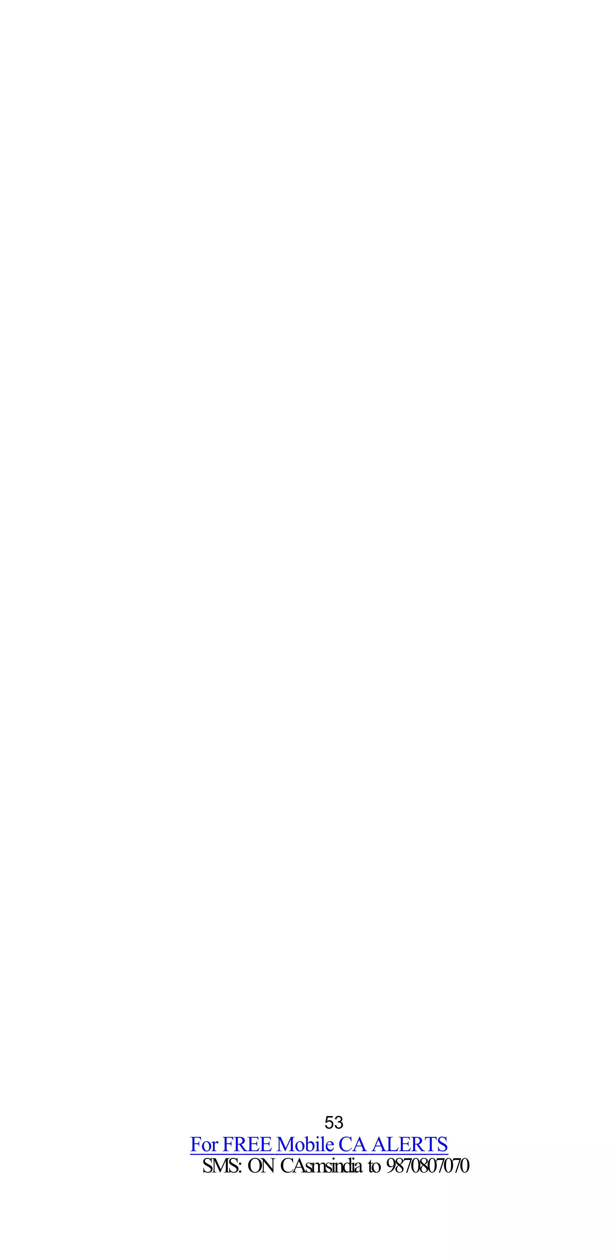 53
For FREE Mobile CA ALERTS
SMS: ON CAsmsindia to 9870807070
 