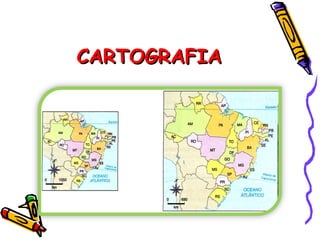CARTOGRAFIACARTOGRAFIA
 