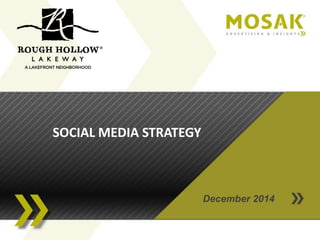 SOCIAL MEDIA STRATEGY
December 2014
 