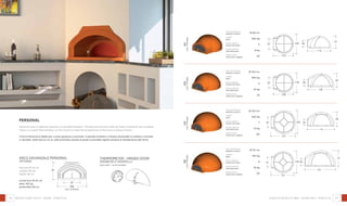 32 33
Ø 89 cm
250 kg
4
8 kg
50
internal diameter
diametro interno
weight
peso
pizza capacity
numero di pizze
bread capacity
infornata pane
heating time
minuti per scaldare
Ø 103 cm
330 kg
5
10 kg
55
internal diameter
diametro interno
weight
peso
pizza capacity
numero di pizze
bread capacity
infornata pane
heating time
minuti per scaldare
Ø 120 cm
420 kg
7
14 kg
60
internal diameter
diametro interno
weight
peso
pizza capacity
numero di pizze
bread capacity
infornata pane
heating time
minuti per scaldare
Ø 131 cm
510 kg
8
16 kg
65
internal diameter
diametro interno
weight
peso
pizza capacity
numero di pizze
bread capacity
infornata pane
heating time
minuti per scaldare
94
cod.fpd094n
106
cod.fpd106n
124
cod.fpd124n
136
cod.fpd136n
57 104
115
28
115
57
28
126
62
57 118
126
28
141
68
57 135
141
28
151
72
57 146
151
forni in refrattario - domestici - personal
arco davanzale personal
OPTIONAL
flue exit Ø 25 cm
weight 130 kg
depth 58 cm
uscita fumi Ø 25 cm
peso 130 kg
profondità 58 cm
personal
Personal oven is ideal for spacious or arcaded kitchens. The big arch and the wide sill make it practical and versatile.
There is a useful thermometer on the mouth so that the temperature of the oven is always known.
Il forno Personal è ideale per cucine spaziose o porticati. Il grande archetto e l’ampio davanzale lo rendono comodo
e versatile. Sulla bocca c’è un utile pirometro grazie al quale è possibile sapere sempre la temperatura del forno.
Thermometer - Hinged door
PIROMETRO E SPORTELLO
(included - in dotazione)
103
57
Refractory ovens - home - personal
cod. afnpers
 