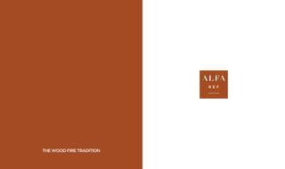 THE WOOD FIRE TRADITION
 