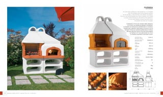 48 49
211
77
162 105
forni in refrattario - PRONTI ALL’USO - fazenda
0,44 m2
65x68 cm
105 cm
162 cm
1.050 kg
25x21 cm
refractory
ceramic fiber
45’
3
6kg
6kg
oven floor area
area piano cottura
oven floor dimension
dimensioni piano
depth
profondità
width
larghezza
weight
peso
chimney diameter
uscita fumi
cooking floor
piano cottura
insulation
isolamento
heating time
minuti per scaldare
pizza capacity
n° di pizze per volta
bread capacity
infornata pane
roast
arrosto
FAZENDa
cod. forfazeg
An oven with a refractory side barbecue, it is complete
with the prefabricated lining masonry perfect
for the garden, in the evenings with friends, and family.
The oven can accommodate any type of baking, from bread
to pizza, without giving up the grills on the barbecue.
It is the most popular among the brick ovens.
Pyrometer and door are included.
Il Fazenda è il forno più venduto della categoria.
È un forno con barbecue laterale in refrattario,
è completo di rivestimento prefabbricato in muratura.
Perfetto per il giardino nelle serate con amici e con la
famiglia. Il forno può ospitare qualsiasi tipo di cottura,
dal pane alla pizza senza rinunciare alle grigliate
sul barbecue. è il più apprezzato tra i forni
in muratura. Sportello e pirometro inclusi.
211
77
162 105
Refractory ovens - ready to use - fazenda
 