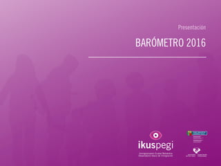 Presentación
BARÓMETRO 2016
 