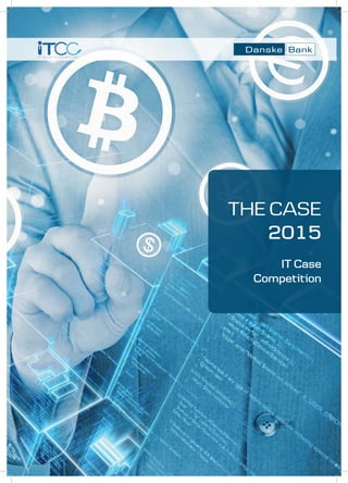 THE CASE
2015
IT Case
Competition
 