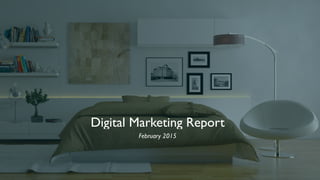 Digital Marketing Report	

February 2015
 