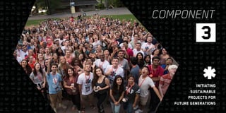 22 23
COMPONENT
3
Initiating
sustainable
projects for
future generations
 