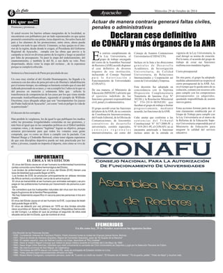 LLaa CCaalllele EntAreytaecnuicmhioento Miércoles 29 de Octubre de 2014 
Actuar de manera contraria generará faltas civiles, 
penales o administrativas 
Declaran cese definitivo 
de CONAFU y más órganos de la ANR 
n estricto cumplimiento de 
la Ley Universitaria, el 
grupo de trabajo encargado Edel cierre de la Asamblea Nacional 
de Rectores (ANR) acordó disponer 
el cese definitivo de diversos 
órganos de esa institución, 
incluyendo el Consejo Nacional 
p a r a l a A u t o r i z a c i ó n y 
Funcionamiento de Universidades 
(CONAFU). 
De esa manera, el Ministerio de 
Educación (MINEDU) advierte que 
el ejercicio indebido de las 
funciones generará responsabilidad 
civil, penal y/o administrativa. 
El grupo acordó cesar las funciones 
del pleno de la ANR, de su comisión 
de Coordinación Interuniversitaria, 
del Fondo Editorial, de la Oficina de 
Comunicaciones, de loscomités 
c o n s u l t i v o s d e d e s a r r o l l o 
universitario, comités especiales, 
c o n s e j o s r e g i o n a l e s 
interuniversitarios, así como del 
vigencia de la Ley Universitaria, la 
cual derogó su norma de creación. 
Por lo tanto, el acuerdo del grupo de 
trabajo de cesar sus funciones 
reafirma esos mandatos legales. 
Cierre presupuestal 
De otra parte, el grupo ha adoptado 
medidas administrativas respecto al 
cierre presupuestal de la ANR. Así, 
en el tiempo que le queda antes de su 
extinción, contará con recursos solo 
para cumplir con los compromisos 
presupuestales ya adquiridos, 
quedando imposibilitada de asumir 
nuevos gastos. 
Estas acciones forman parte de una 
ruta claramente establecida por el 
Grupo de Trabajo para cumplir con 
la Ley Universitaria en el marco de 
la Reforma de la Educación Supe-rior 
Universitaria emprendida por el 
Ministerio de Educación para 
asegurar la calidad del servicio 
educativo. 
Consejo de Asuntos Contenciosos 
Universitarios (CODACUN). 
Incluye en la lista a las direcciones 
g e n e r a l e s d e D e s a r r o l l o 
Académico, de Investigación 
Un i v e r s i t a r i a , d e Ca l i d a d 
Universitaria, de Relaciones 
Internacionales y Cooperación así 
como de Universidad y Empresa. 
Esta decisión fue adoptada en 
concordancia con la Séptima 
Disposición Complementaria 
Transitoria de lanorma (Ley N° 
30220) y la Resolución Ministerial 
N° 354-2014-MINEDU que 
facultan al grupo de trabajo a limitar 
progr e s ivament e , medi ant e 
acuerdo, las funciones de la ANR. 
Cabe anotar que conforme a las 
s e n t e n c i a s d e l T r i b u n a l 
Constitucional N° 017-2008-PI y 
N° 019-2011-PI, el CONAFU no se 
encuentra autorizado a funcionar 
incluso antes de la entrada en 
Di que no!!! 
Promesas y promesas… 
Si usted recorre los barrios urbano marginales de la localidad, se 
encontraron con pobladores por un lado esperanzados en que quien 
prometió construirles sus pistas, lozas deportivas, llevarlos fuera del 
país a los alumnos de las promociones, entre otros, ahora pueda 
cumplir con todo lo que ofreció. Ummmm, ya hay quejas en el inte-rior 
de la región, desde donde le exigen, al Presidente del Gobierno 
Regional de Ayacucho, cumpla con las obras que previo a la 
campaña se inició en diversas partes de la región y luego se paralizó 
por falta de presupuesto. Ya pasó la etapa del endulzamiento, del 
enamoramiento, y también la del SI, o sea darle su voto. Pero 
despertando, ahora viene la etapa del reclamo , de la esperanza 
porque se cumpla lo ofrecido. 
Sentencia a funcionario de Paras por peculado de uso 
Un caso muy similar al del Alcalde Huamanguino, ha llegado a la 
sentencia con dos años de pena privativa de libertad e inhabilitación 
por el mismo tiempo; sin embargo es bastante extraño que el caso del 
indicado procesado no avance, y van a cumplir los 3 años en lo que va 
del proceso en mención y solamente falta que solicite la 
transferencia de competencias de los casos por los que viene siendo 
procesado AmilcarHuancahuari, siguiendo el ejemplo de Wilfredo 
Oscorima, cuyo abogado adujo que son “incompetentes los jueces 
del Poder Judicial de Ayacucho”, así como “está en peligro la vida de 
su patrocinado”. 
El descaro de los corruptos 
Han perdido la vergüenza, les da igual lo que publiquen los medios 
sobre las presuntas irregularidades cometidas en sus gestiones, y 
más bien al igual que en las campañas políticas en el fútbol también 
compran votos, y de manera “legítima” logran su objetivo, porque 
armaron previamente para que todos los votantes sean gente 
comprada, que va como un títere a cumplir con lo pactado. Con 
Manuel Burga y Clodoaldo Berrocal, cómo tener alguna esperanza 
de que esta disciplina deportiva pueda ser más practicada por los 
niños y jóvenes, cuando no importa el deporte, sino cómo se vive de 
el. 
IMPORTANTE 
EL ÉBOLA Y SUS EFECTOS 
·El virus del Ebola causa en el ser humano la enfermedad homónima 
(antes conocida como fiebre hemorrágica del Ebola). 
·Los brotes de enfermedad por el virus del Ebola (EVE) tienen una 
tasa de letalidad que puede llegar al 90%. 
·Los brotes de EVE se producen principalmente en aldeas remotas 
de África central y occidental, cerca de la selva tropical. 
·El virus es transmitido al ser humano por animales salvajes y se pro-paga 
en las poblaciones humanas por transmisión de persona a per-sona. 
·Se considera que los huéspedes naturales del virus son los murcié-lagos 
frugívoros de la familia Pteropodidae. 
·No hay tratamiento específico ni vacuna para las personas ni los ani-males. 
El virus del Ebola causa en el ser humano la EVE, cuya tasa de letali-dad 
puede llegar al 90%. 
El virus se detectó por vez primera en 1976 en dos brotes simultá-neos 
ocurridos en Nzara (Sudán) y Yambuku (República Democráti-ca 
del Congo). La aldea en que se produjo el segundo de ellos está 
situada cerca del río Ebola, que da nombre al virus 
EFEMERIDES 
Un día como hoy, 29 de Octubre ocurrieron los siguientes hechos 
- Día Mundial de las Personas Sordas. 
- 1538.- Cumpliendo órdenes de Francisco Pizarro, Pedro Ansúrez funda la ciudad de Charcas (actual Sucre, Bolivia). 
- 1547.- Nace en Alcalá de Henares (España), Miguel de Cervantes Saavedra, autor de "El Quijote de la Mancha" 
- 1558.- El capitán español, Juan de Salinas Loyola y su tropa, descubren el "Río Ucallale". 
- 1836.- Nace el médico Miguel Colunga que realizó el apoyo médico durante el Combate del 2 de Mayo de 1866. 
- 1943.- Nace Ángel Uribe Sánchez, futbolista que vistió únicamente la camiseta del Club Universitario de Deportes y jugó por la Selección Peruana de Fútbol. 
- 1964.- Se crea la provincia de San Miguel, en Cajamarca. 
- 1984.- Terroristas del MRTA atacan con fusiles FAL, sede de embajada de Estados Unidos en Lima. 
- 1988.- Voley peruano logra subcampeonato olímpico en Seúl. 
- 1998.- Muere Mario Cavagnaro, compositor peruano, autor de "Cuando un criollo se muere", "El Rosario de mi Madre", "Yo la quería, patita", "Osito de felpa" y muchos más. 
 