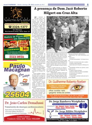 Jornal O EXPRESSO | Sábado e domingo, 29 e 30 de setembro de 2012                                                                                                                                                        5
                                                                                          A presença de Dom Jacó Roberto
                                                                                                Hilgert em Cruz Alta
                                                                                           F    oi realizado na
                                                                                                tarde desta sexta-
                                                                                      feira, 28 de setembro, um
                                                                                      encontro para tratar das
                                                                                      comemorações do Jubileu
                                                                                      de Diamante de ordenação
                                                                                      sacerdotal do Bispo Dom
                                                                                      Jacó Roberto Hilgert. Este-
                                                                                      ve presente o coordenador
                                                                                      da equipe responsável pelas
                                                                                      festividades da Paróquia São
                                                                                      João Batista de Camaquã, o
                                                                                      Sr. Waldemar Sperotto Fer-
                                                                                      rão que é também presidente
                                                                                      das organizações Pompéia.
                                                                                            Ficou definido um trí-
                                                                                      duo nos dias 29 e 30 de no-
                                                                                      vembro e 1° de dezembro,
                                                                                      antecedendo a solene cele-
                                                                                      bração eucarística no dia 2
                                                                                      de dezembro às 10h, na Igre-
                                                                                      ja Matriz. Dom Jacó presidi-
                                                                                      rá a celebração solene com a
                                                                                      presença dos Bispos convi-
                                                                                      dados, dos padres e do povo
                                                                                      da comunidade paroquial.
                                                                                            Foram levantadas al-         quias da cidade, em Romaria Diocesana que se        Diocesano de Pastoral e Administrativo.
                                                                                      gumas características da           expandiu para todo o estado. Priorizou a pere-         DESTAQUES DA VIDA RELIGIOSA DO
                                                                                      pessoa do Padre Jacó que           grinação conclamando os fiéis para a conversão      BISPO:
                                                                                      viveu naquela comunidade           através da oração e da renovação da fé e na devo-      •Pastoralista.
                                                                                      antes de ser nomeado bispo         ção sincera a Nossa Senhora de Fátima.                 •Profunda espiritualidade./ Um homem de ora-
                                                                                      de Cruz Alta e que deverão            •Tornou realidade a construção de uma capela     ção.
                                                                                      ser destacadas em virtude de       junto ao Centro Diocesano de Formação Pastoral
                                                                                                                                                                                •Exemplo incontestável para todos os padres.
                                                                                                                         e junto ao Monumento de Fátima tornando-a um
                                                                                      sua longa caminhada como                                                                  •Liturgista sempre atualizado.
                                                                                                                         pequeno santuário onde os devotos rezam diaria-
                                                                                      padre e como Bispo.                mente e onde são celebradas as missas votivas e        •Apaixonado pela formação de lideranças lei-
                                                                                         Características do Pastor:                                                          gas.
                                                                                                                         dominicais.
                                                                                         •Homem de espírito pastora-                                                            •Sensibilidade profunda nas questões sociais/
                                                                                                                            •Criou o Conselho Diocesano de Pastoral e
                                                                                      lista apaixonado pela formação.
                                                                                                                         criou, dando todo o apoio às pastorais diocesa-     Questão da terra
                                                                                         •Tornou realidade o Centro
                                                                                                                         nas, como a pastoral litúrgica, catequética, da        •Coragem na defesa da Igreja.
                                                                                      Diocesano de Formação Pas-
                                                                                                                         criança, cáritas, rural, etc.                          •Firmeza nos debates da vida das comunidades.
                                                                                      toral.                                •	      Administrador cuidadoso, primou pela
                                                                                         •Tornou realidade o Seminá-                                                            •Comunicador por excelência.
                                                                                                                         organização dos meios de sustento diocesano,
                                                                                      rio Divino Mestre e a Casa de                                                             •Grande pregador.
                                                                                                                         criou conselho de leigos para economia e admi-
                                                                                      Formação para os teólogos em                                                              •Evangelizador e profundo conhecedor das Es-
                                                                                                                         nistração, construiu o prédio da Mitra Diocesana
                                                                                      Santo Angelo, o Seminário João     para ser sede da Cúria Diocesana, Secretariado      crituras Sagradas.
                                         CNPJ: 16.271.849/0001-30 | Valor: R$ 75,00




                                                                                      XXIII junto ao Centro Diocesa-
                                                                                      no de Formação Pastoral.
                                                                                         •Deu todo o apoio aos mo-
                                                                                      vimentos eclesiais: Cursilho,
                                                                                      Emaús, 72 Peregrinos, RCC,
                                                                                      Família de Nazaré. E outros
                                                                                      de abrangência local nas várias
                                                                                      paróquias.
                                                                                         •Criou a Paróquia Nossa Se-
                                                                                      nhora Aparecida denominada
                                                                                      Paróquia Especial Missionária
                                                                                      dos Colonos assentados, com
                                                                                      característica itinerante, aten-
                                                                                      dendo os assentamentos.
                                                                                         •Transformou a Romaria de
                                                                                      Fátima, que abrangia as paró-
 