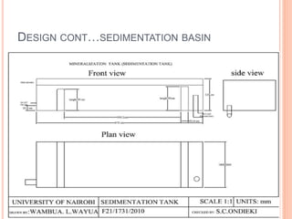 DESIGN CONT…SEDIMENTATION BASIN
 