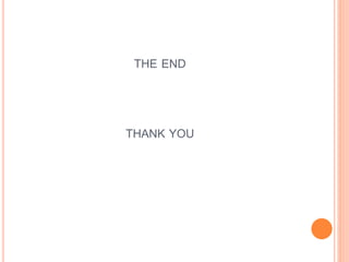 THE END
THANK YOU
 